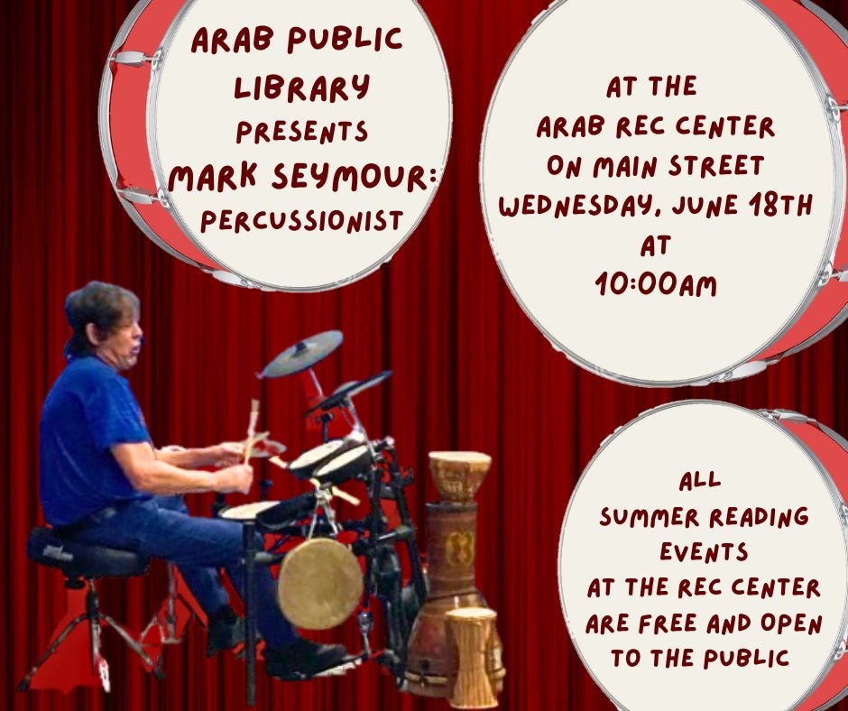 Arab Public Library hosts percussionist Mark Seymour at Arab Rec Center, June 18th, 10AM. Free summer reading events open to public.