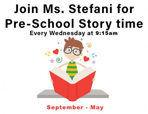 Pre-School Story time with Ms. Stefani, every Wednesday at 9:15am, September to May.
