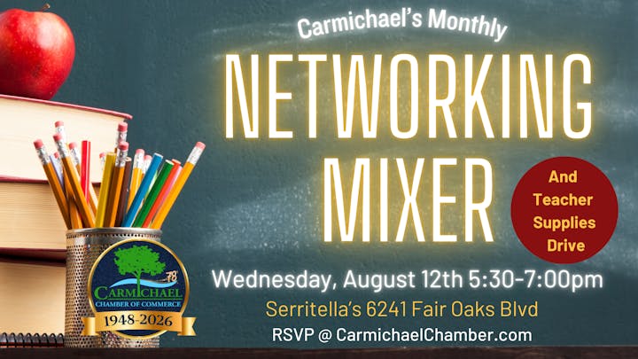Carmichael's Networking Mixer on August 12, 5:30-7 PM at Serritella's. Bring teacher supplies! RSVP at CarmichaelChamber.com.