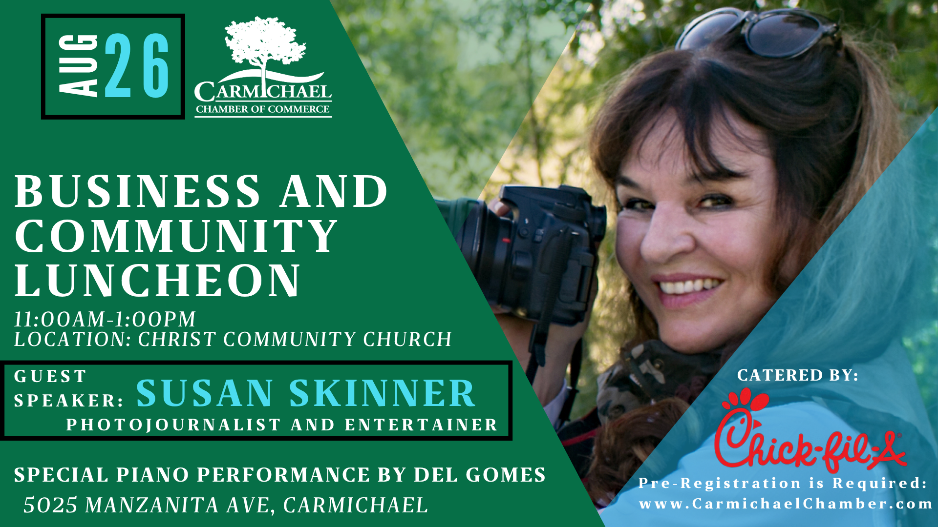 Business luncheon on Aug 26 by Carmichael Chamber. Speaker: Susan Skinner. Performance by Del Gomes. Catered by Chick-fil-A.