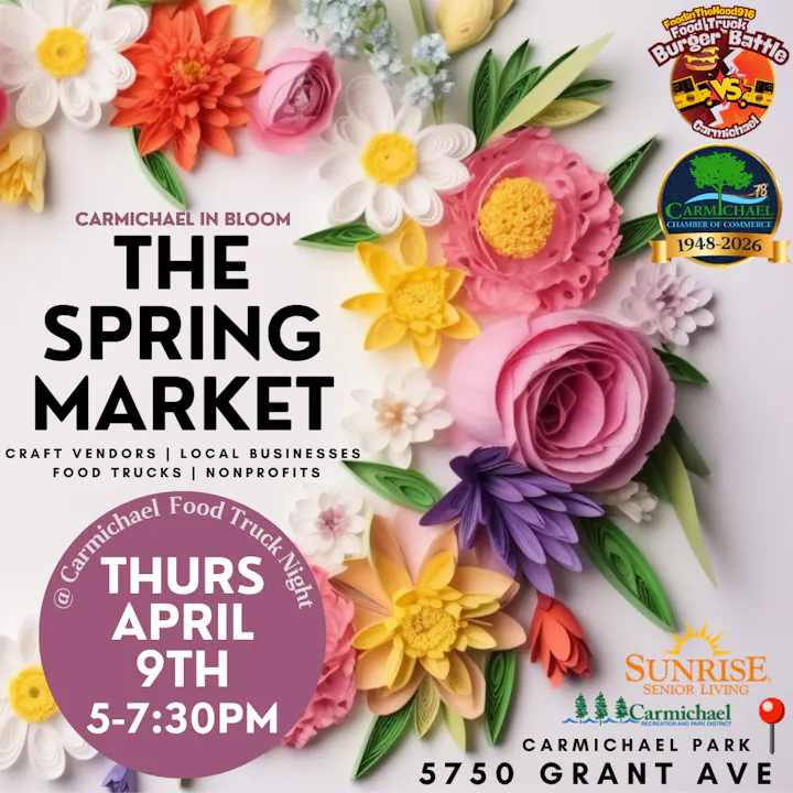 Carmichael Spring Market on April 9th, 5-7:30 PM at Carmichael Park. Features craft vendors, food trucks, and nonprofits.