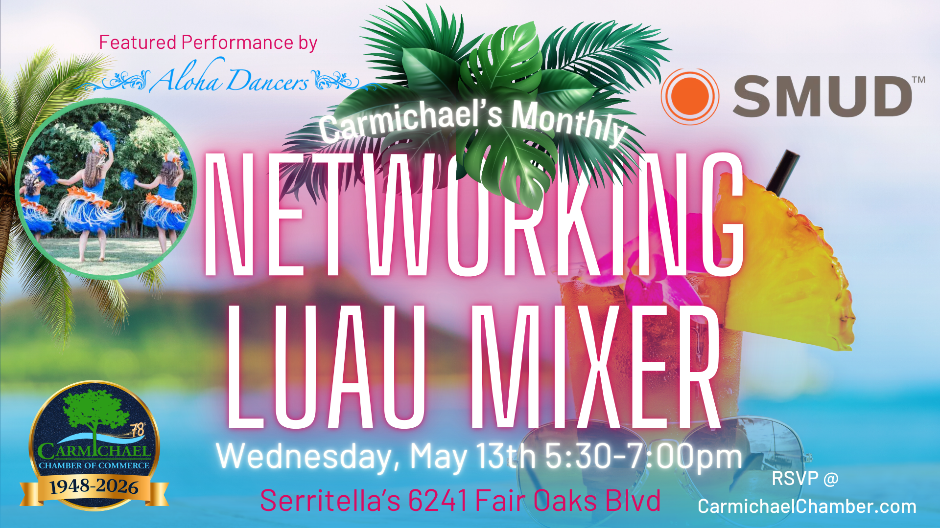 Carmichael's Networking Luau Mixer on May 13th, 5:30-7:00 PM at Serritella’s. Features Aloha Dancers. RSVP online.