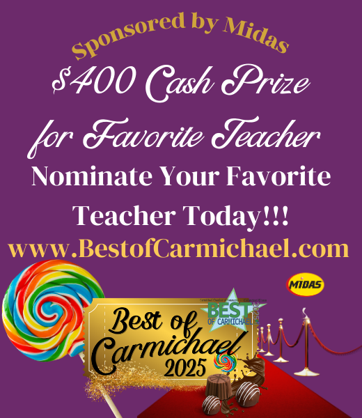 $400 prize for "Best of Carmichael" teacher nomination. Sponsored by Midas. Visit www.BestofCarmichael.com.