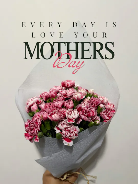 A beautiful bouquet of pink flowers with a message celebrating Mother's Day every day.