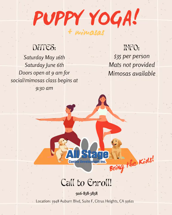Puppy Yoga event on May 16 & June 6, $33/person, mimosas available. Call 916-838-3838 to enroll. Location: Citrus Heights, CA.
