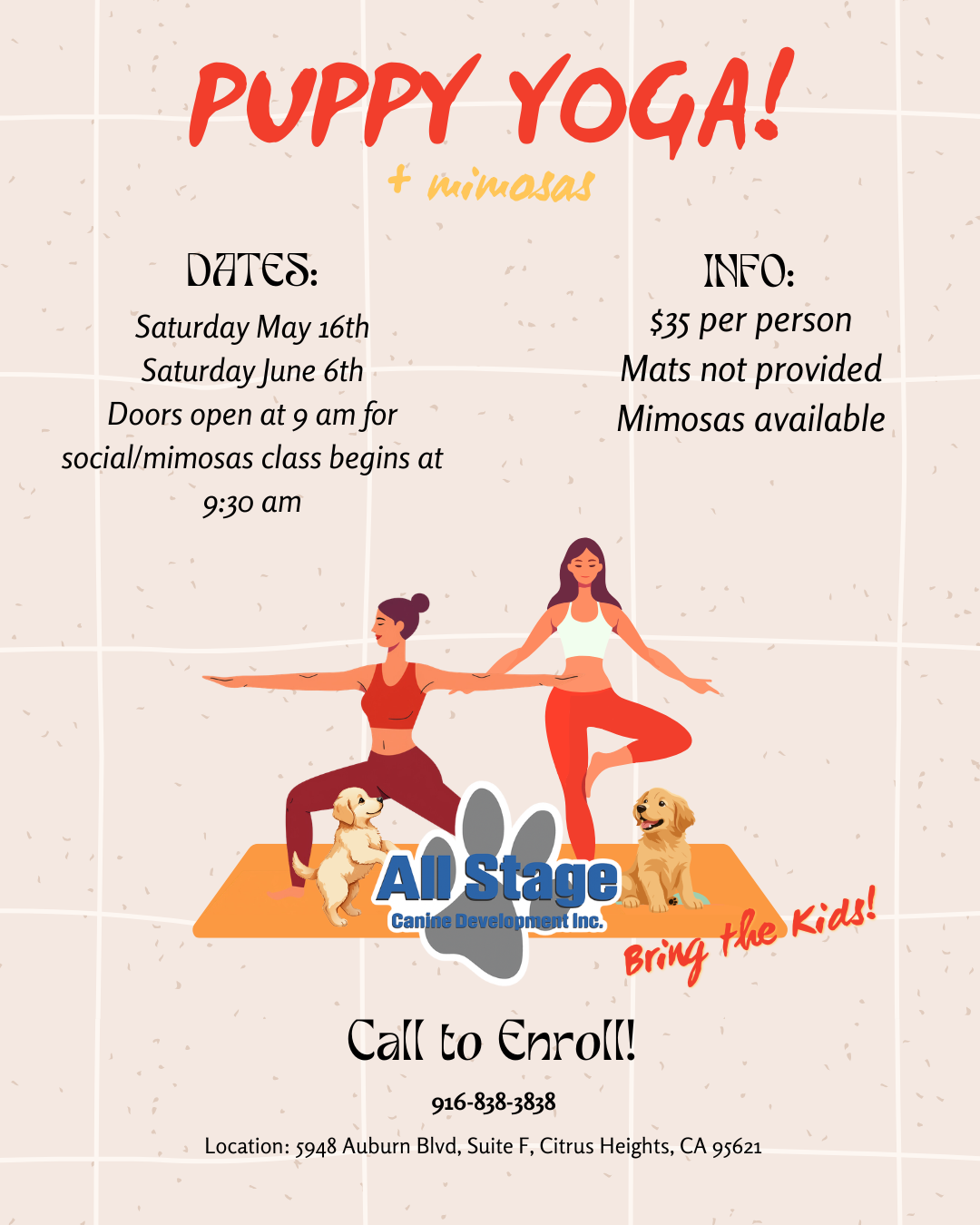 Puppy Yoga event on May 16 & June 6, $33/person, mimosas available. Call 916-838-3838 to enroll. Location: Citrus Heights, CA.