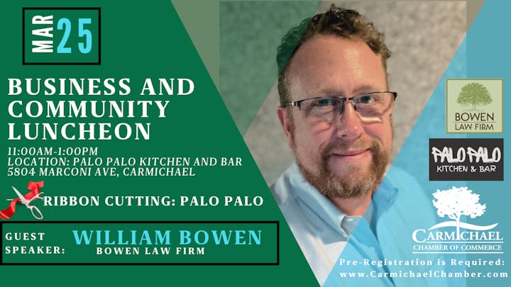 Business luncheon on Mar 25, 11AM-1PM at Palo Palo Kitchen, Carmichael. Ribbon cutting event. Guest: William Bowen. Pre-registration needed.