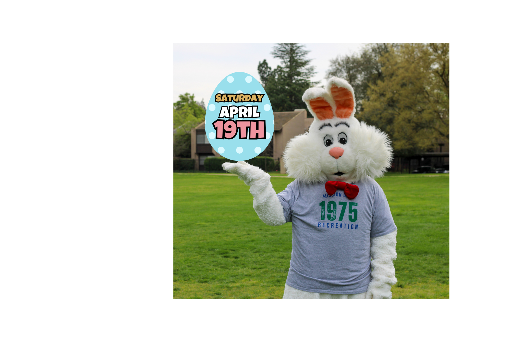 A person in a bunny costume holds an egg sign with "Saturday, April 19th" on it.
