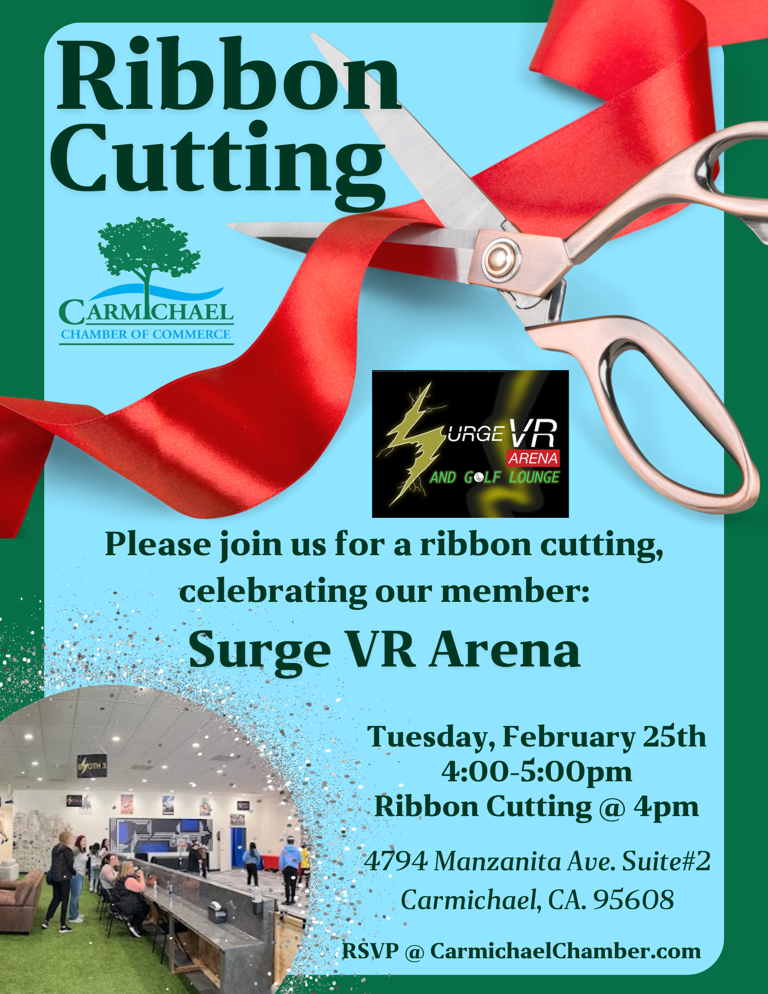 Ribbon cutting event for Surge VR Arena on Feb 25th, 4-5pm, at 4794 Manzanita Ave, Suite #2, Carmichael, CA. RSVP @ Carmichael Chamber.