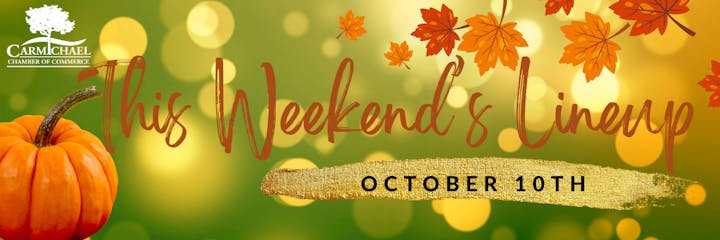 Text: "This Weekend's Lineup October 10th, Carmichael Chamber of Commerce." Pumpkin and autumn leaves decorate the image.