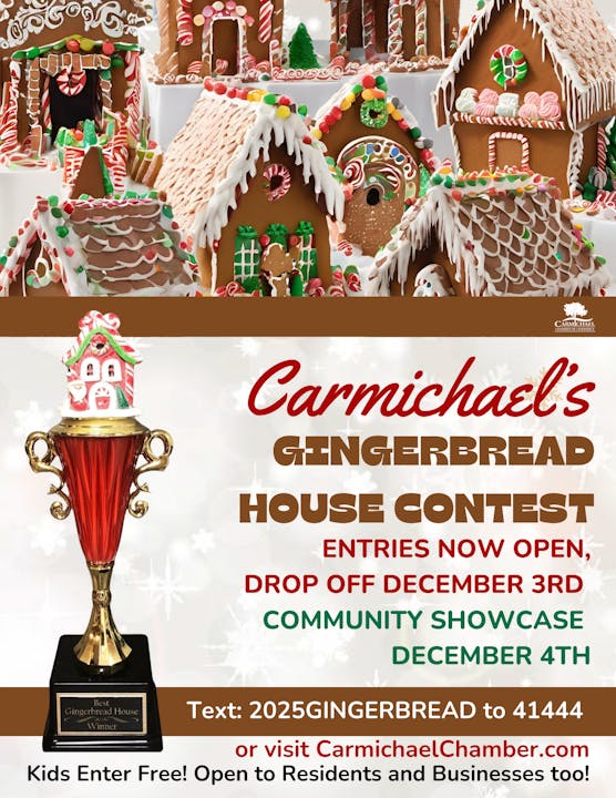 Carmichael's Gingerbread House Contest: Enter by Dec 3, showcase on Dec 4. Kids enter free! Text for details.