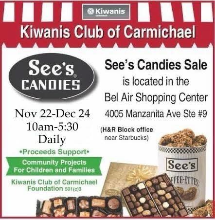 See's Candies sale by Kiwanis Club of Carmichael from Nov 22-Dec 24, 10am-5:30pm at Bel Air Shopping Center, supports community projects.