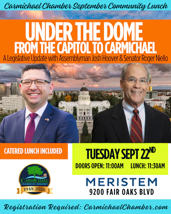 Carmichael Chamber lunch on Sept 22 with Assemblyman Josh Hoover & Senator Roger Niello. Registration required, catered lunch included.