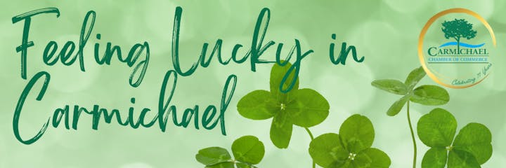 Text: "Feeling Lucky in Carmichael" with shamrocks and a Carmichael Chamber of Commerce logo.