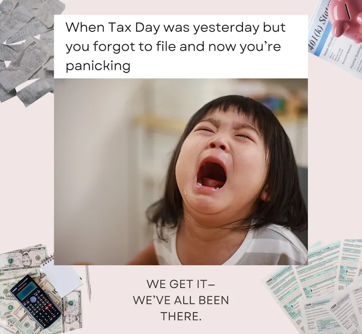 A child is crying in a humorous context about forgetting to file taxes, with relatable text and images of receipts and money.