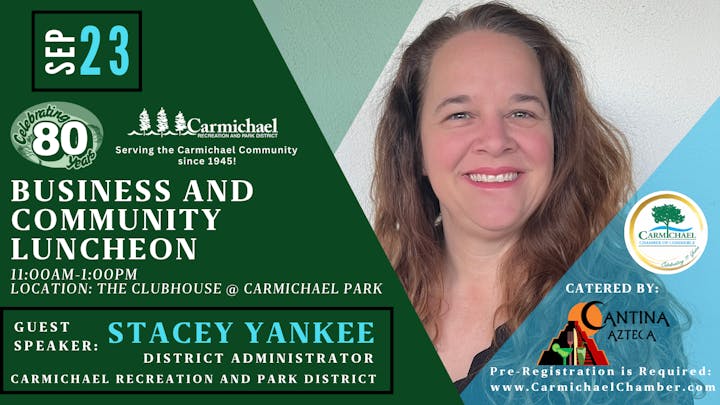 Business and Community Luncheon on Sep 23, 11AM-1PM at Carmichael Park. Guest Speaker: Stacey Yankee. Pre-registration required.