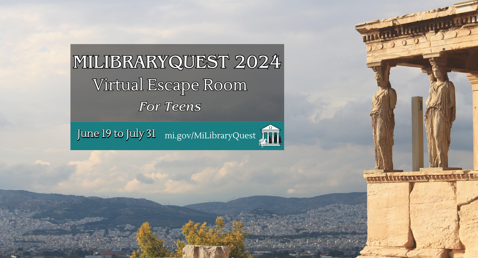 Advertisement for MILIBRARYQUEST 2024 Virtual Escape Room for teens, set against a backdrop of ancient Greek architecture and a cityscape.