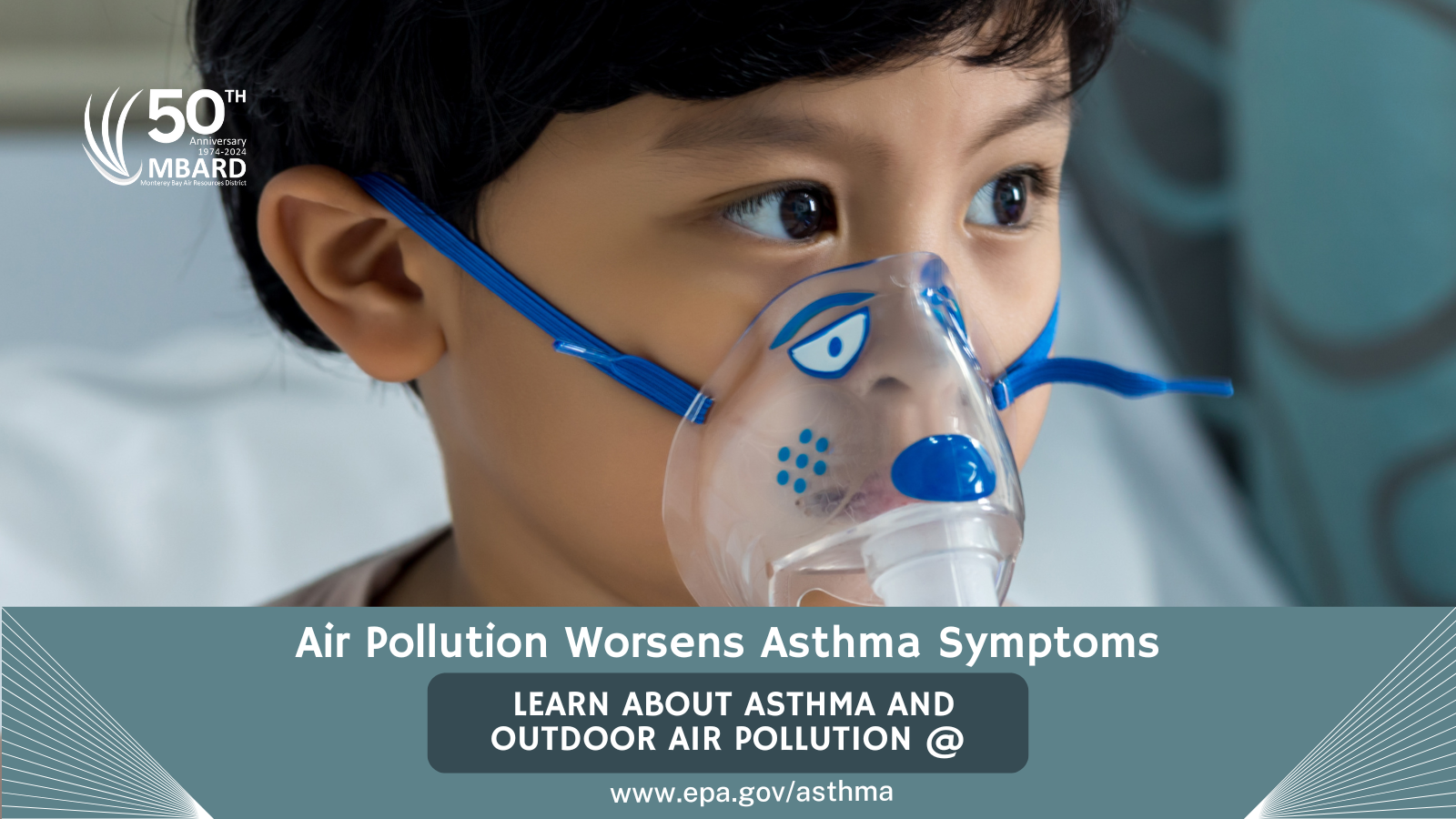 Child with an oxygen mask, text: "Air Pollution Worsens Asthma Symptoms. Learn at www.epa.gov/asthma".
