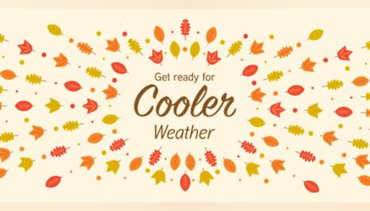 The image features colorful autumn leaves and the text "Get ready for Cooler Weather." It's a seasonal greeting.