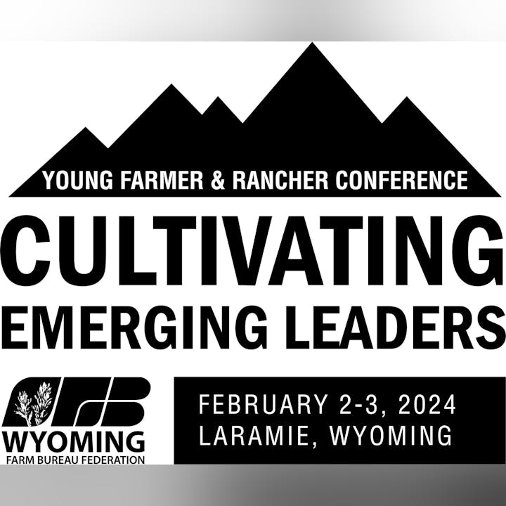 Logo for Young Farmer & Rancher Conference in Wyoming. Text: "Cultivating Emerging Leaders", Date: February 2-3, 2024, Location: Laramie, Wyoming.