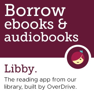 Ad for Libby: Borrow ebooks & audiobooks. The reading app from the library, built by OverDrive.