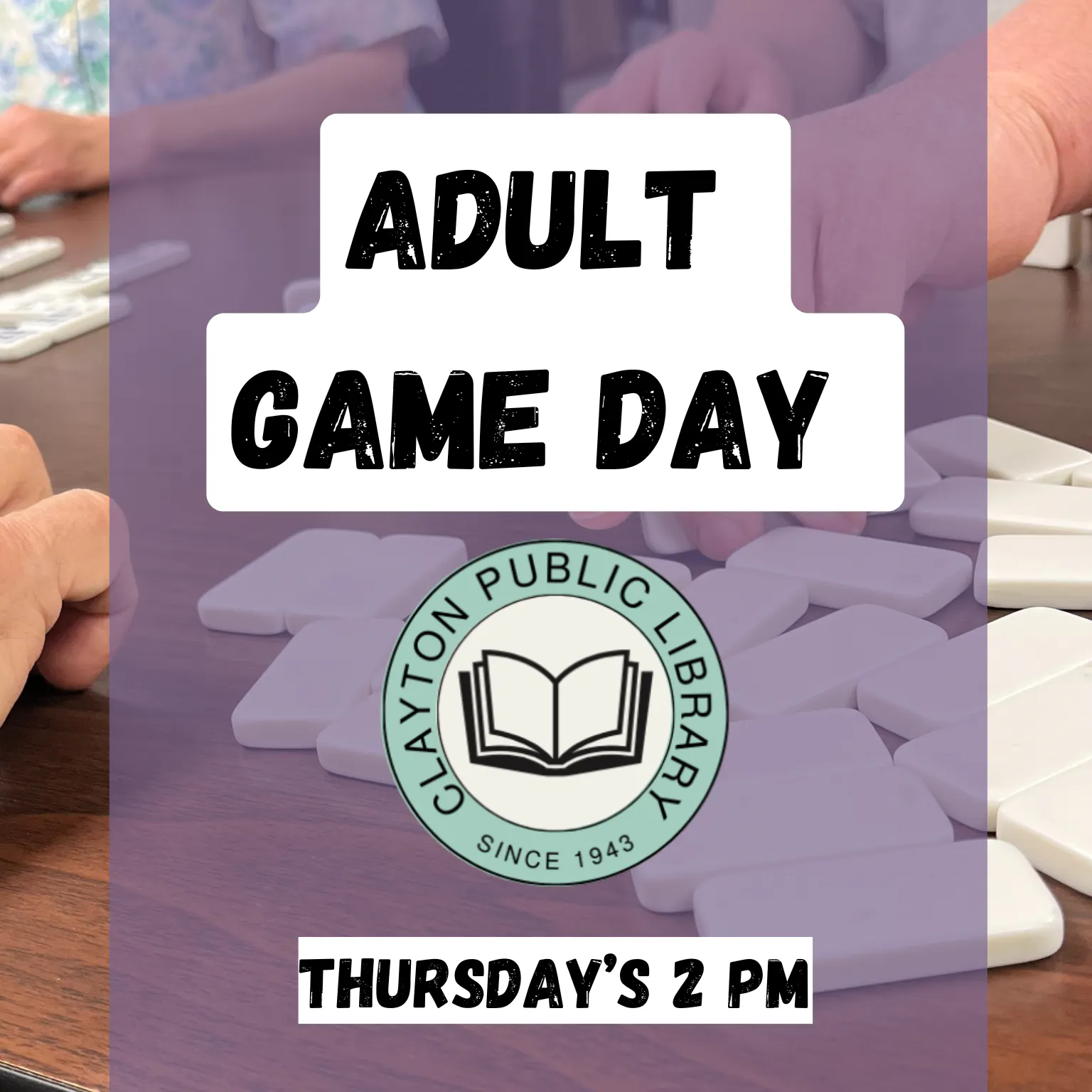 A flyer for an "Adult Game Day" at Clayton Public Library, Thursdays 2 PM, featuring a photo of people playing a game.