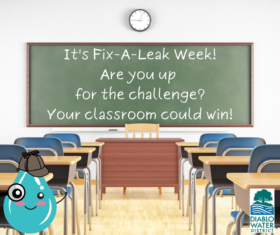 Classroom with chalkboard: "It's Fix-A-Leak Week! Are you up for the challenge? Your classroom could win!" Diablo Water District logo.