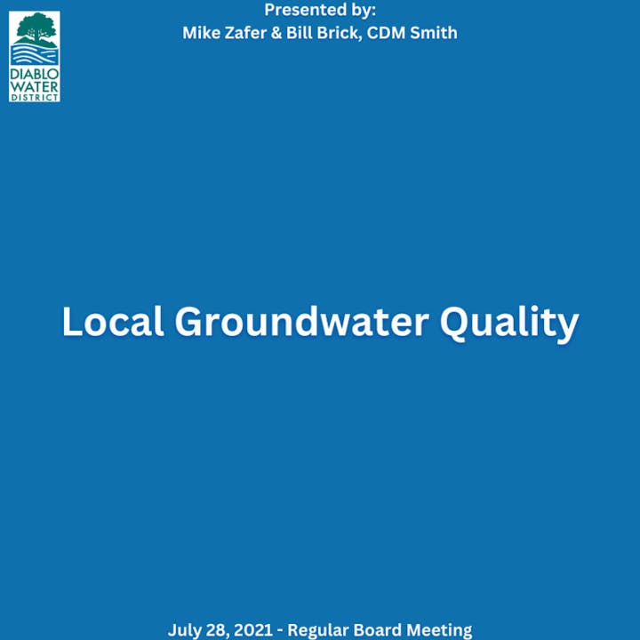 Presentation slide on "Local Groundwater Quality" by Diablo Water District for a board meeting on July 28, 2021.