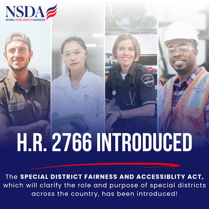 NSDA announces H.R. 2766, the Special District Fairness and Accessibility Act, clarifying special districts' roles nationwide.