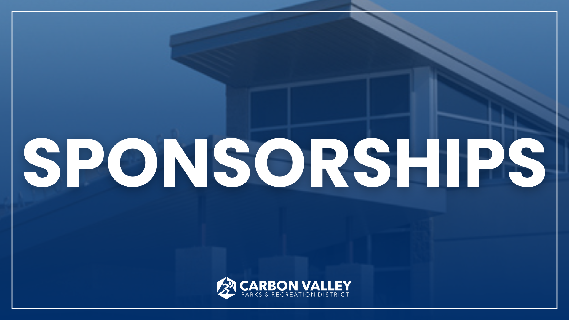 Text "SPONSORSHIPS" with Carbon Valley Parks & Recreation District logo on a blue background.