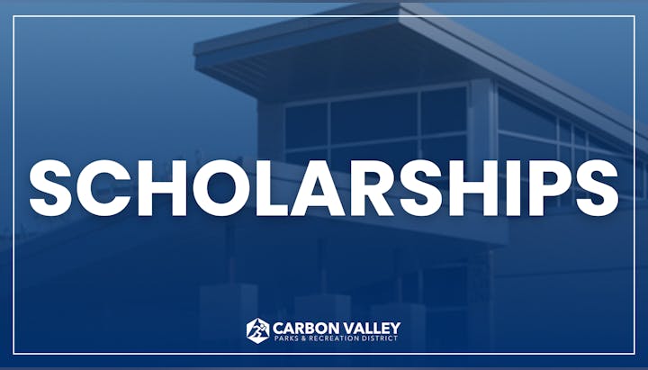 Blue image with text "SCHOLARSHIPS" and "CARBON VALLEY PARKS & RECREATION DISTRICT."