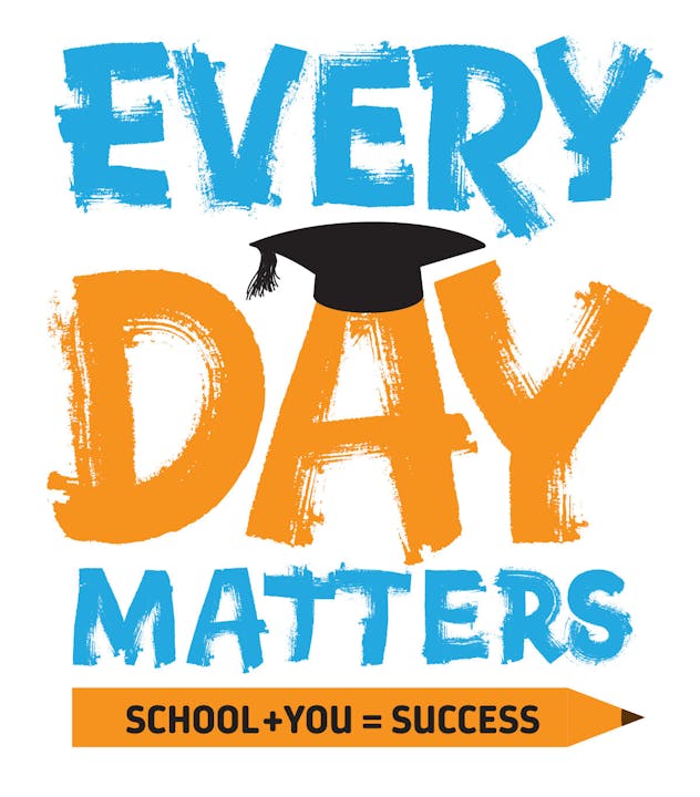 "Every Day Matters." Text includes "SCHOOL + YOU = SUCCESS" with a graduation cap and pencil design.