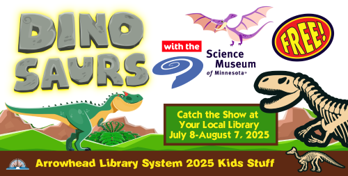 Dinosaur-themed library event by Science Museum of Minnesota, July 8-August 7, 2025. Free admission.