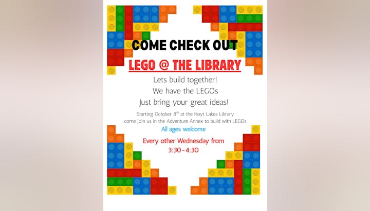 LEGO event at Hoyt Lakes Library, starting Oct 8th, 3:30-4:30, every other Wednesday. All ages welcome. Bring ideas, we provide LEGOs.