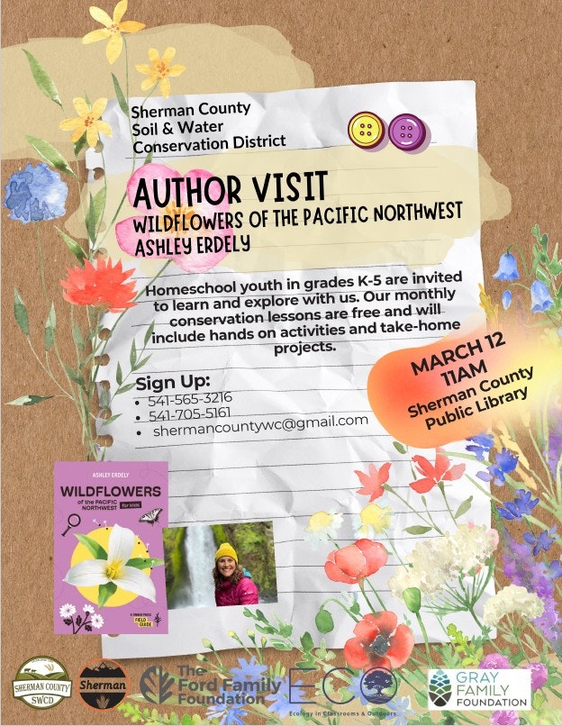 Author visit with Ashley Erdely on Pacific Northwest wildflowers, March 12, 11 AM at Sherman County Public Library. Free activities!