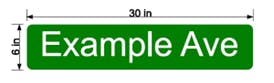The image shows a green street sign that reads "Example Ave," measuring 30 inches wide and 6 inches tall.