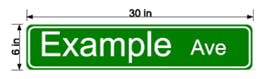 The image shows a green street sign labeled "Example Ave," measuring 30 inches wide by 6 inches high.