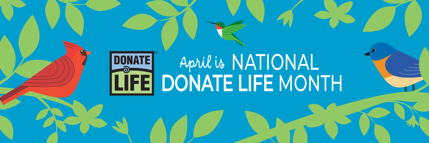 The image promotes April as National Donate Life Month, featuring colorful birds and greenery.