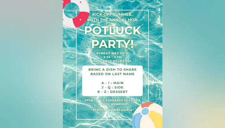 Summer potluck party at Sundance Hills Pool on May 24, 5:30-9 PM. Bring a dish based on your last name! Registration required.