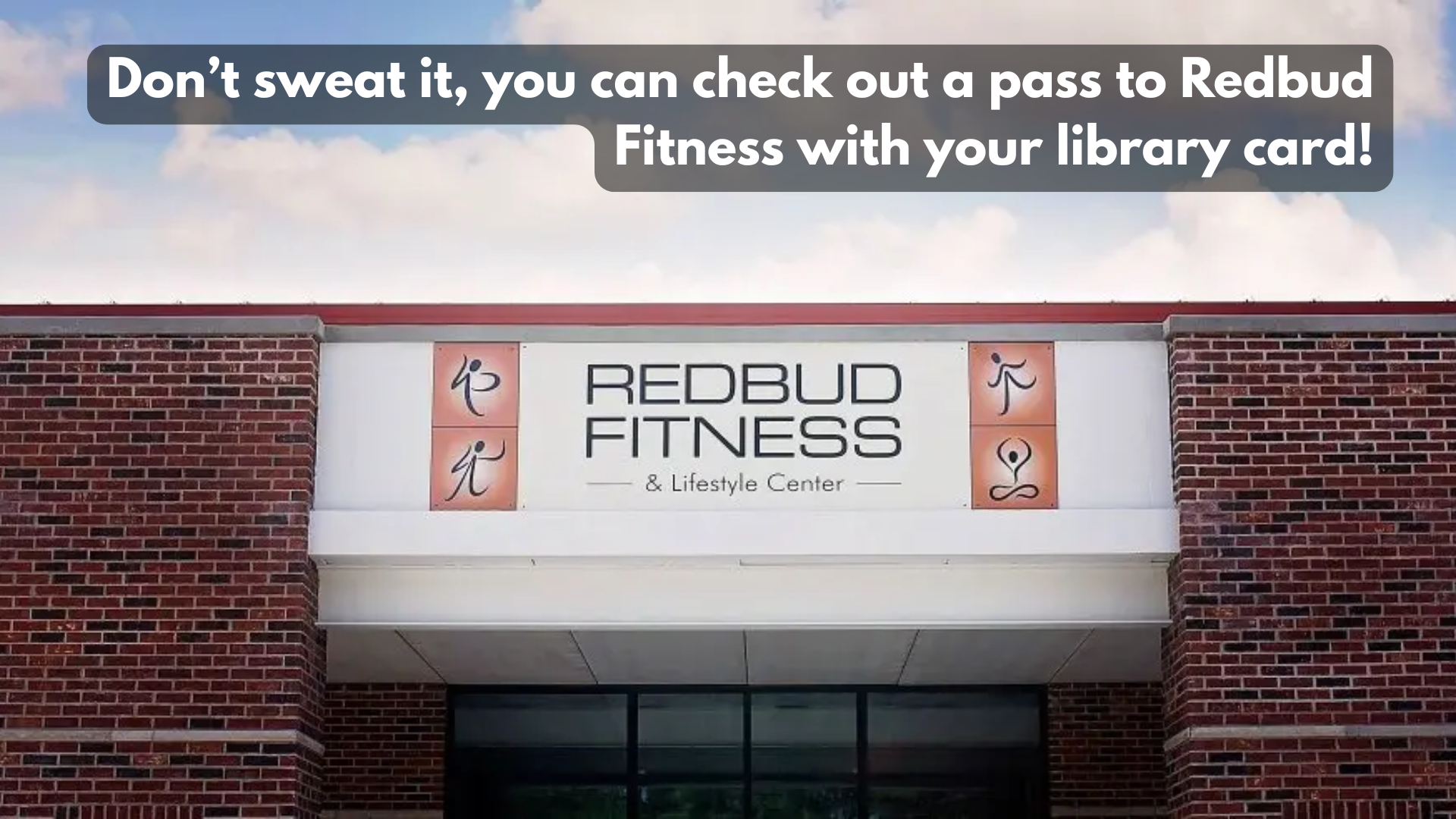 Redbud Fitness promo: Get a pass with your library card.