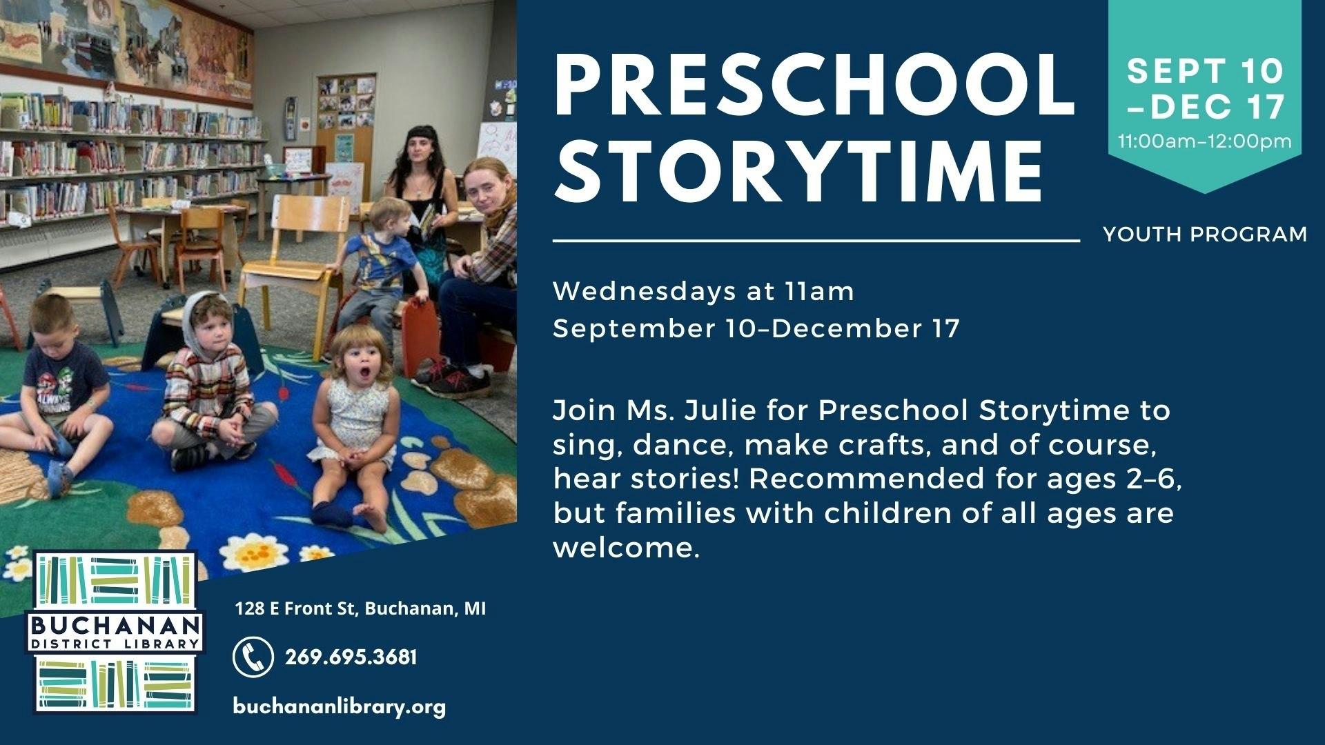 Preschool Storytime at Buchanan Library, Wednesdays 11am, Sept 10-Dec 17. Ages 2-6, all welcome. Singing, dancing, crafts, stories.