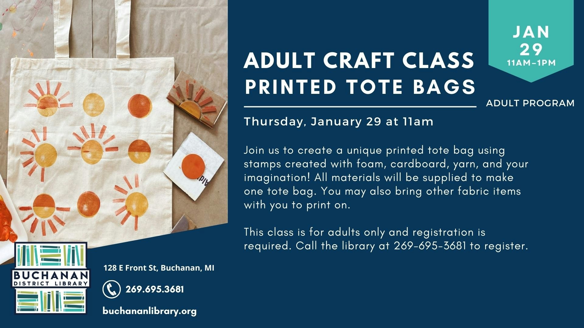 Adult craft class on January 29 at 11am to create printed tote bags using stamps. Registration required. Call 269-695-3681.
