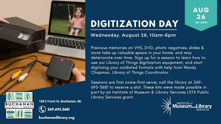 Announcement of Digitization Day at Buchanan District Library on August 26, where attendees can digitize old media formats.