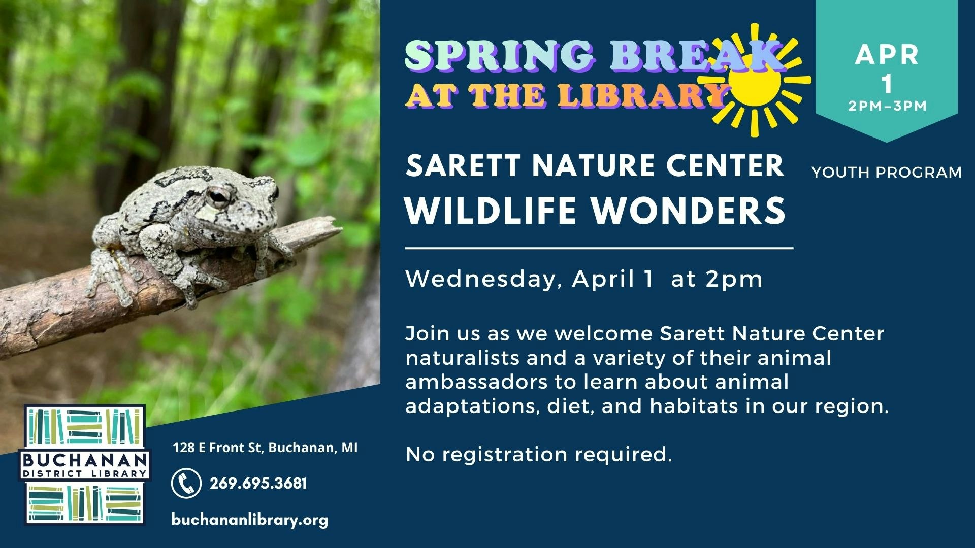 Spring Break event at Buchanan Library on April 1, 2 PM. Learn about wildlife from Sarett Nature Center. No registration needed.