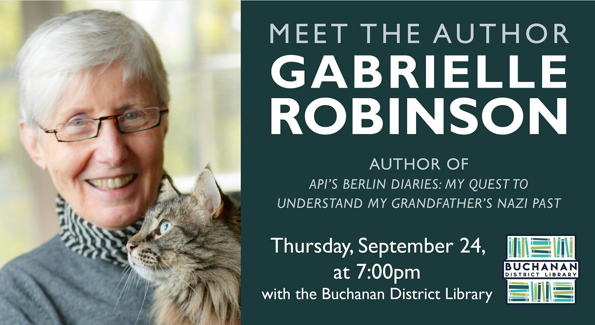 Meet the author event with Gabrielle Robinson on September 24, 7:00pm, at Buchanan District Library. Author of a book on her grandfather's past.