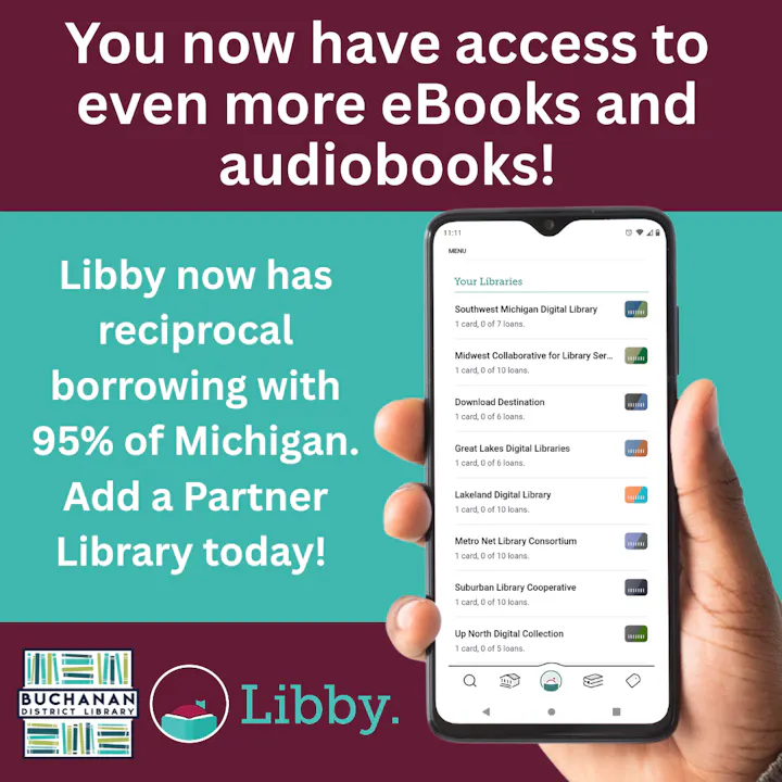 Buchanan District Library promotes Libby app's eBook and audiobook access with 95% of Michigan libraries through reciprocal borrowing.
