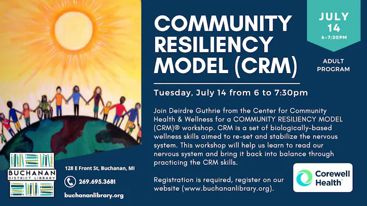 A workshop on Community Resiliency Model (CRM) on July 14 at the Buchanan District Library, focusing on wellness skills.