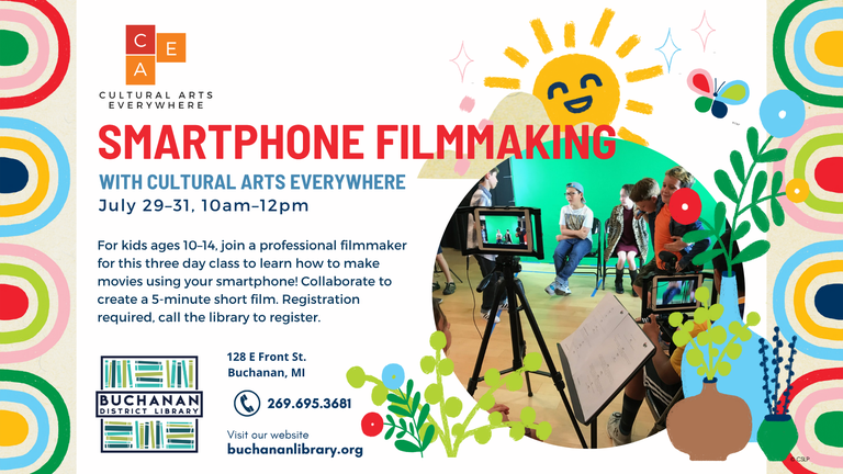Flyer for a "Smartphone Filmmaking" class for kids ages 10-14 at Buchanan District Library, July 29-31, 10am-12pm.