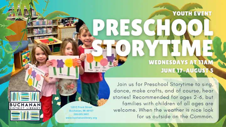 A colorful event poster for Preschool Storytime at Buchanan District Library, featuring activities for children aged 2-6.