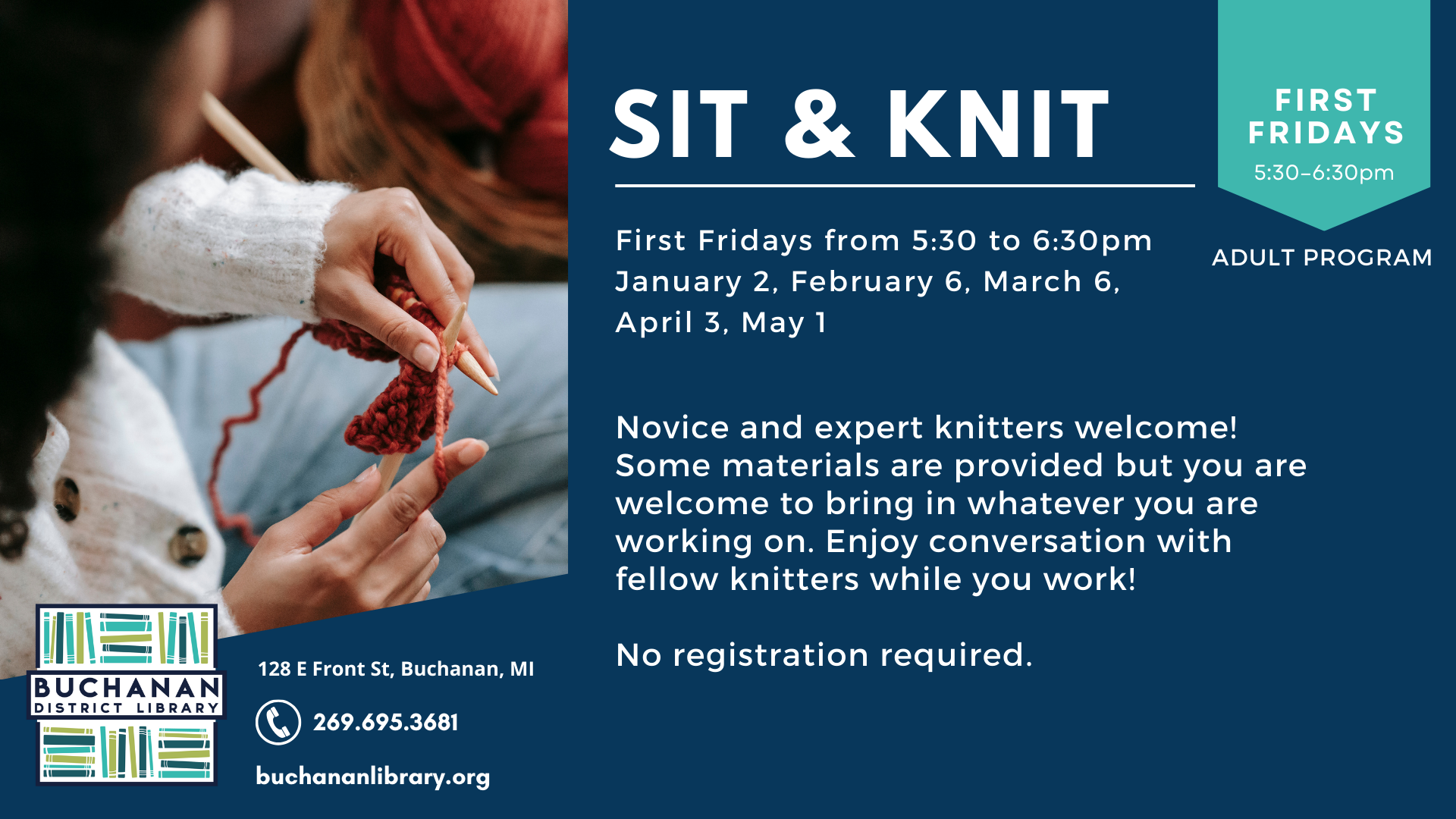 "Sit & Knit" at Buchanan District Library. First Fridays 5:30-6:30 pm. All skill levels welcome. No registration required.